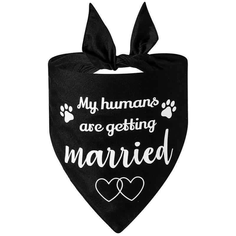Dog Wedding Bandana My Humans Are Getting Married She Said.