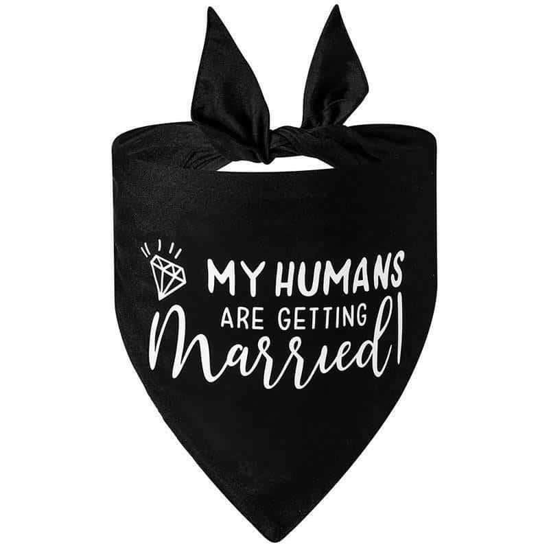 Dog Wedding Bandana My Humans Are Getting Married She Said.